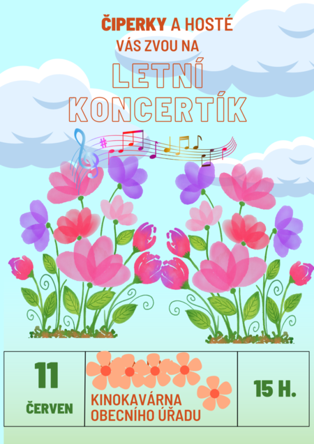 Letní koncert Čiperek - neděle 11. 6. 2023 od 15 hodin v Kinokavárně obecního úřadu.